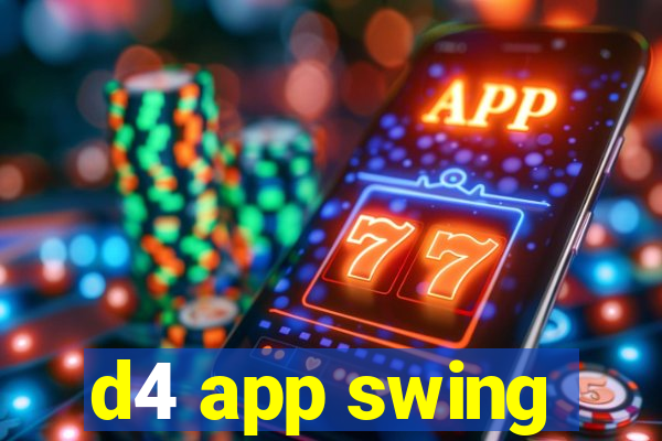 d4 app swing